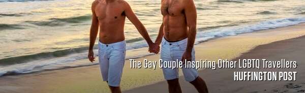 The Gay Couple Inspiring Other LGBTQ Travellers