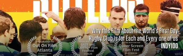 Why this Film About the World’s First Gay Rugby Club is for Each and Every one of us
