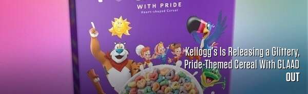 Kellogg’s Is Releasing a Glittery, Pride-Themed Cereal With GLAAD