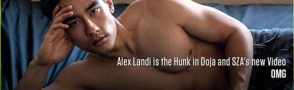 Alex Landi is the Hunk in Doja and SZA's new Video