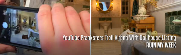 YouTube Pranksters Troll Airbnb With Dollhouse Listing