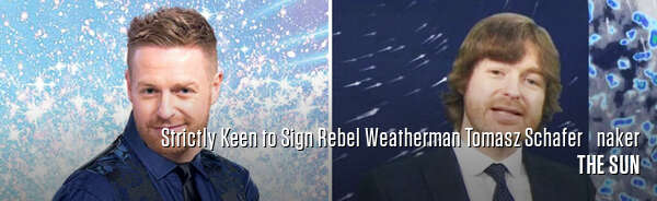 Strictly Keen to Sign Rebel Weatherman Tomasz Schafer­naker