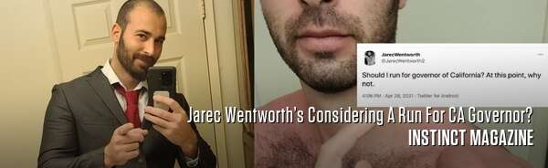 Jarec Wentworth’s Considering A Run For CA Governor?