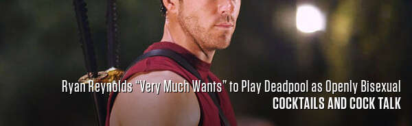 Ryan Reynolds “Very Much Wants” to Play Deadpool as Openly Bisexual