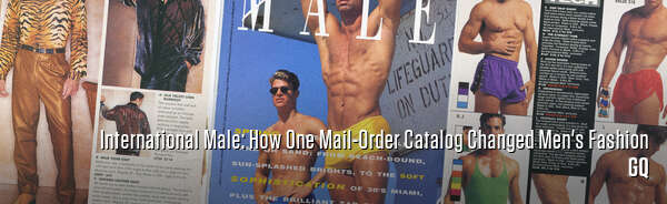 International Male: How One Mail-Order Catalog Changed Men's Fashion
