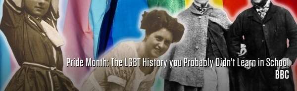 Pride Month: The LGBT History you Probably Didn't Learn in School