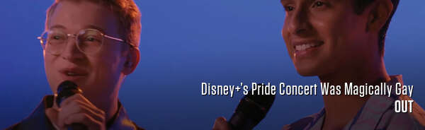 Disney+’s Pride Concert Was Magically Gay