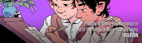Frodo and Sam’s Gay Romance in Lord of the Rings is More Than a Theory