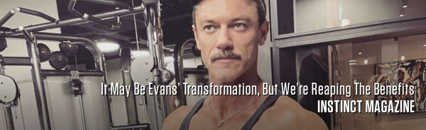 It May Be Evans’ Transformation, But We’re Reaping The Benefits