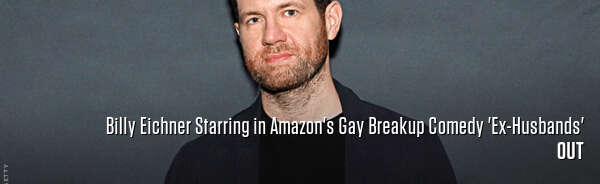 Billy Eichner Starring in Amazon's Gay Breakup Comedy 'Ex-Husbands'