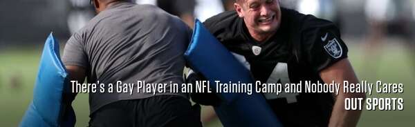 There’s a Gay Player in an NFL Training Camp and Nobody Really Cares