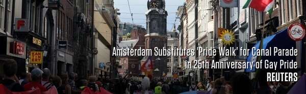 Amsterdam Substitutes 'Pride Walk' for Canal Parade in 25th Anniversary of Gay Pride