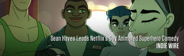 Sean Hayes Leads Netflix’s Gay Animated Superhero Comedy