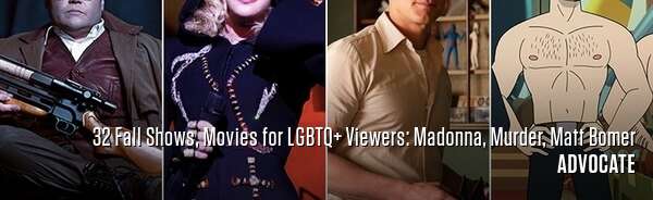 32 Fall Shows, Movies for LGBTQ+ Viewers: Madonna, Murder, Matt Bomer