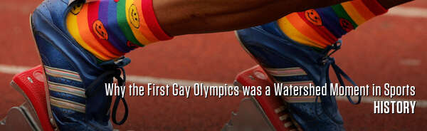 Why the First Gay Olympics was a Watershed Moment in Sports