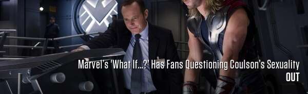 Marvel’s 'What If...?' Has Fans Questioning Coulson’s Sexuality