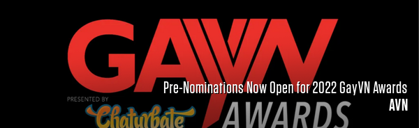 Pre-Nominations Now Open for 2022 GayVN Awards