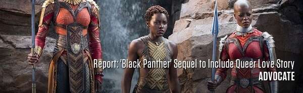 Report: 'Black Panther' Sequel to Include Queer Love Story