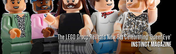 The LEGO Group Reveals New Set Celebrating ‘Queer Eye’