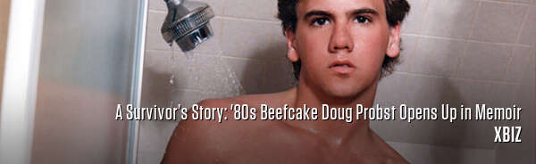 A Survivor’s Story: '80s Beefcake Doug Probst Opens Up in Memoir