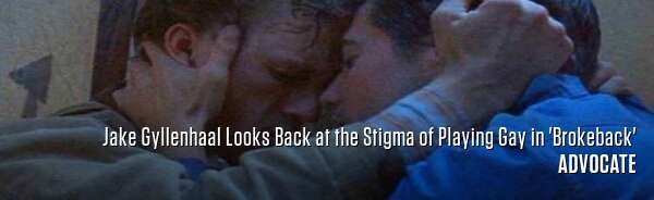 Jake Gyllenhaal Looks Back at the Stigma of Playing Gay in 'Brokeback'