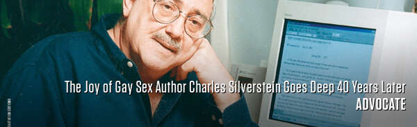 The Joy of Gay Sex Author Charles Silverstein Goes Deep 40 Years Later