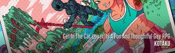 Get In The Car, Loser! Is A Fun And Thoughtful Gay RPG