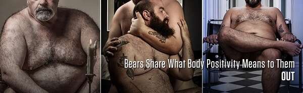 Bears Share What Body Positivity Means to Them