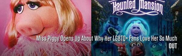 Miss Piggy Opens Up About Why Her LGBTQ+ Fans Love Her So Much