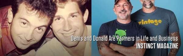 Denis and Donald Are Partners in Life and Business
