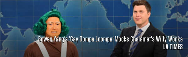 Bowen Yang's 'Gay Oompa Loompa' Mocks Chalamet's Willy Wonka