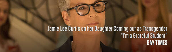 Jamie Lee Curtis on her Daughter Coming out as Transgender “I’m a Grateful Student”