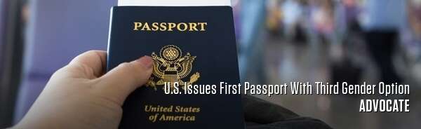 U.S. Issues First Passport With Third Gender Option