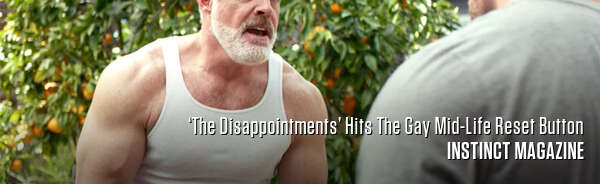 ‘The Disappointments’ Hits The Gay Mid-Life Reset Button