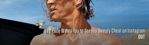 Lee Pace Wants You to See His Sweaty Chest on Instagram