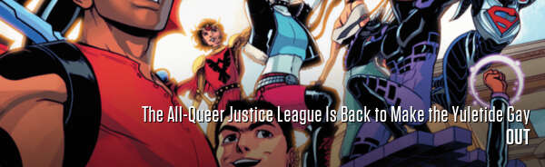 The All-Queer Justice League Is Back to Make the Yuletide Gay