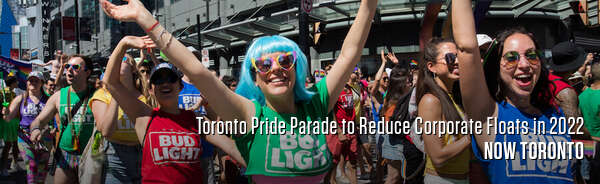 Toronto Pride Parade to Reduce Corporate Floats in 2022