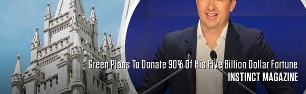 Green Plans To Donate 90% Of His Five Billion Dollar Fortune