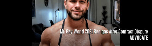 Mr. Gay World 2021 Resigns After Contract Dispute