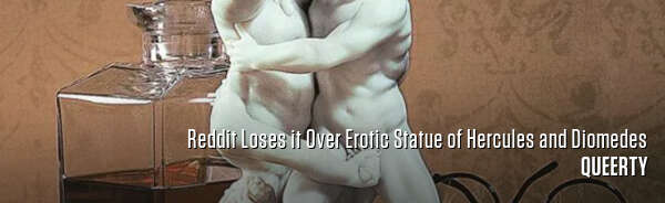 Reddit Loses it Over Erotic Statue of Hercules and Diomedes