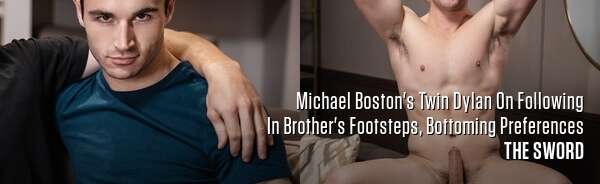 Michael Boston's Twin Dylan On Following In Brother's Footsteps, Bottoming Preferences