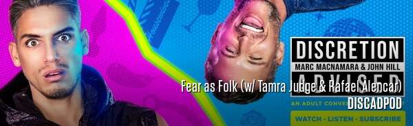 Fear as Folk (w/ Tamra Judge & Rafael Alencar)