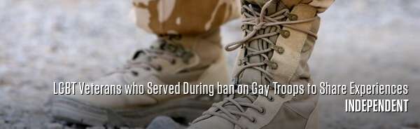 LGBT Veterans who Served During ban on Gay Troops to Share Experiences
