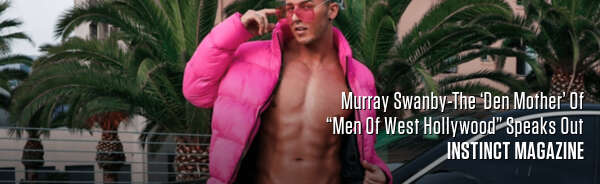 Murray Swanby-The ‘Den Mother’ Of “Men Of West Hollywood” Speaks Out