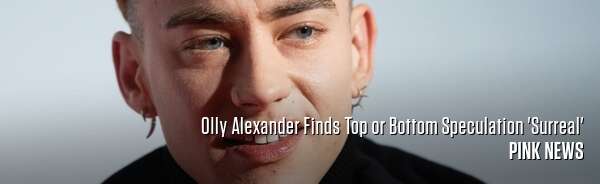 Olly Alexander Finds Top or Bottom Speculation 'Surreal'