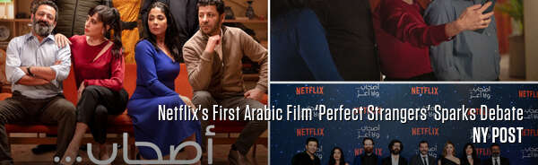 Netflix's First Arabic Film 'Perfect Strangers' Sparks Debate