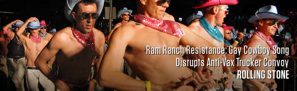 Ram Ranch Resistance: Gay Cowboy Song Disrupts Anti-Vax Trucker Convoy