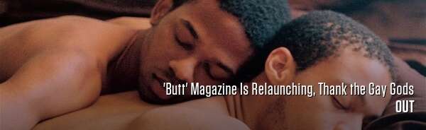 'Butt' Magazine Is Relaunching, Thank the Gay Gods