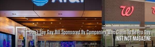 Don’t Say Gay Bill Sponsored By Companies Who Claim To Be Pro Gay