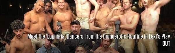 Meet the 'Euphoria' Dancers From the Homoerotic Routine in Lexi's Play